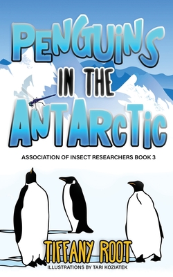 Penguins in the Antarctic - Root, Tiffany