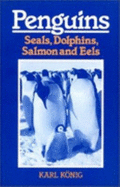 Penguins, Seals, Dolphins, Salmon, and Eels: Sketches for an Imaginative Zoology