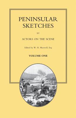 PENINSULAR SKETCHES; BY ACTORS ON THE SCENE. Volume One - Maxwel, W H (Editor), and Monick, S (Introduction by)