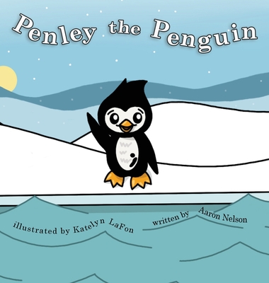 Penley the Penguin - Nelson, Aaron J, and *, Dartagnan (Producer)