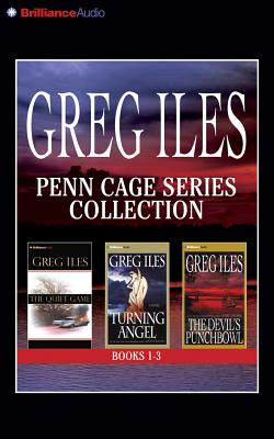 Penn Cage Series Collection: The Quiet Game, Turning Angel, the Devil's Punchbowl - Iles, Greg, and Hill, Dick (Read by)