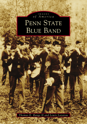 Penn State Blue Band - Range II, Thomas E, and Lazarow, Lewis