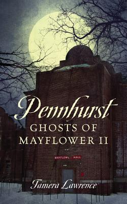 Pennhurst Ghosts of Mayflower II - Lawrence, Tamera