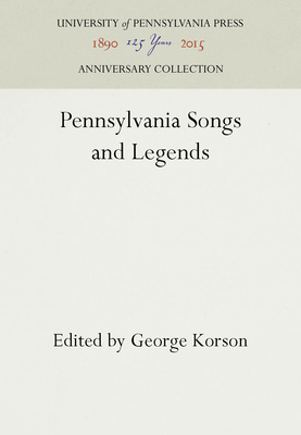 Pennsylvainia Songs and Legends - Korson, George (Editor)