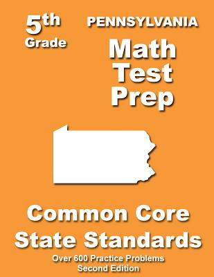 Pennsylvania 5th Grade Math Test Prep: Common Core Learning Standards - Treasures, Teachers'