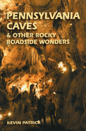 Pennsylvania Caves & Other Rocky Roadside Oddities