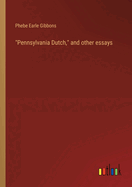 "Pennsylvania Dutch," and other essays