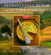 Pennsylvania Dutch Country Cooking - Weaver, William Woys, and Orabona, Jerry (Photographer)
