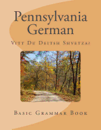 Pennsylvania German: Vitt Du Deitsh Shvetza?