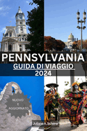 Pennsylvania Guida Di Viaggio 2024: Svelare Il Tesoro Nascosto Dello Statochiave Di Pietra