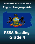 Pennsylvania Test Prep English Language Arts Pssa Reading Grade 4: Covers the Pennsylvania Core Standards (PCs)