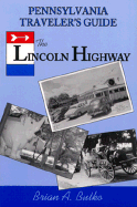 Pennsylvania Traveler's Guide to the Lincoln Highway - Butko, Brian A