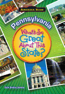 Pennsylvania: What's So Great about This State?