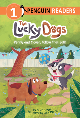 Penny and Clover, Follow That Ball! - Perl, Erica S