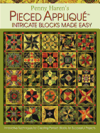 Penny Haren's Pieced Appliqu Intricate Blocks Made Easy: Innovative Techniques for Creating Perfect Blocks for Successful Projects