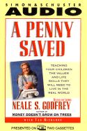 Penny Saved: Using Money to Teach Your Child How the World Works (2 Cassettes) - Godfrey, Neale S