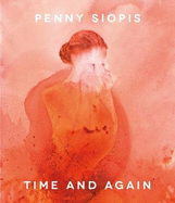 Penny Siopis: Time and Again