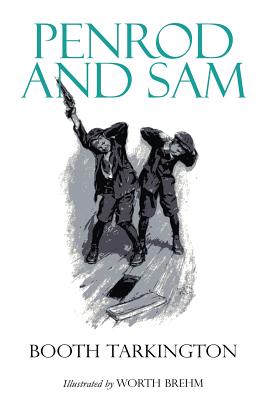 Penrod and Sam: Illustrated - Tarkington, Booth