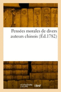 Pens?es morales de divers auteurs chinois