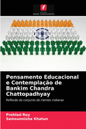 Pensamento Educacional e Contempla??o de Bankim Chandra Chattopadhyay