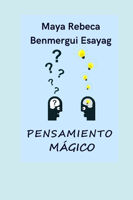 Pensamiento mgico - Benmergui Esayag, Maya Rebeca