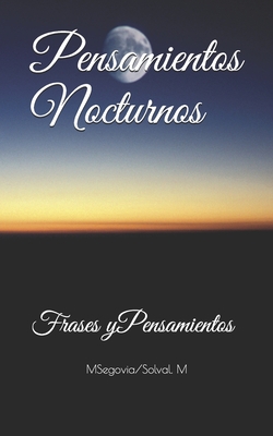 Pensamientos Nocturnos: Frases y pensamientos - Perez Solval, Rosa Maria, and Segovia Garcia, Mari Carmen