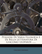 Pensieri Di Varia Filosofia E Di Bella Letteratura Di Giacomo Leopardi ...