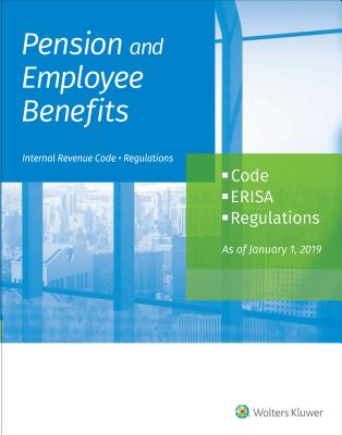 Pension and Employee Benefits Code Erisa Regulations: As of January 1, 2019 (2 Volumes) - Staff, Wolters Kluwer