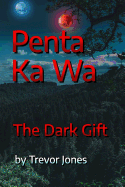 Penta Ka Wa: The Dark Gift