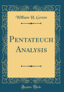 Pentateuch Analysis (Classic Reprint)