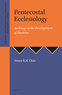 Pentecostal Ecclesiology: An Essay on the Development of Doctrine