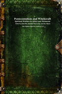 Pentecostalism and Witchcraft: Spiritual Warfare in Africa and Melanesia