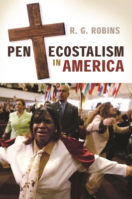 Pentecostalism in America - Robins, R G