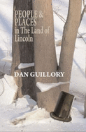 People and Places in the Land of Lincoln - Guillory, Dan