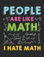 People Are Like Math I Hate Math: Funny Misanthrope Notebook