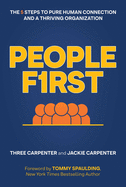 People First: The 5 Steps to Pure Human Connection and a Thriving Organization