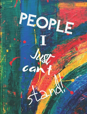 People I Just Can't Stand - Let It All Out: Anger management - Expressive Therapies - Overcoming Emotions That Destroy - Day, June