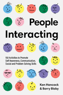 People Interacting: 150 Activities to Promote Self Awareness, Communication, Social and Problem-Solving Skills