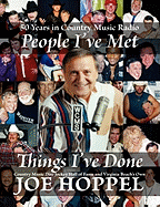 People I've Met, Things I've Done: 50 Years in Country Music Radio by Country Music Disc Jockey Hall of Fame and Virginia Beach's Own