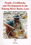 People, Livelihoods and Development in the Xekong River Basin Laos