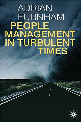 People Management in Turbulent Times - Furnham, A