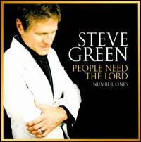 People Need the Lord: Number Ones - Steve Green