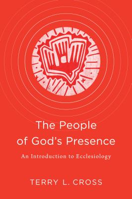 People of God's Presence - Cross, Terry L (Preface by)