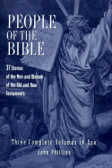 People of the Bible - Philips, John, and Phillips, John