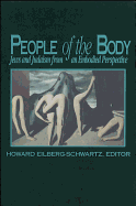 People of the Body: Jews and Judaism from an Embodied Perspective