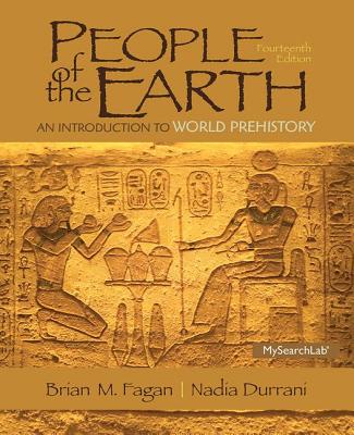 People of the Earth: An Introduction to World Prehistory - Fagan, Brian M., and Durrani, Nadia