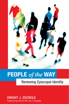 People of the Way: Renewing Episcopal Identity - Zscheile, Dwight J