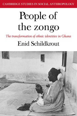 People of the Zongo: The Transformation of Ethnic Identities in Ghana - Schildkrout, Enid