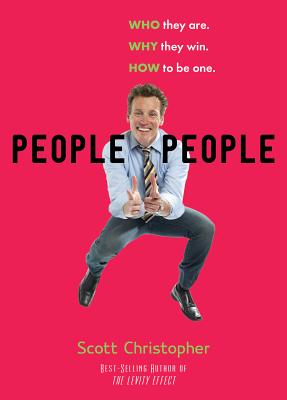People People Pod: Who They Are. Why They Win. How to Be One. - Christopher, Scott, and Claflin, James