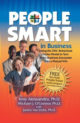 People Smart in Business - Alessandra, Tony, Ph.D., and O'Connor, Michael J, Ph.D., and Van Dyke, Janice